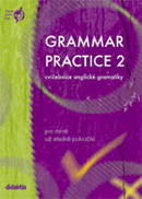 Grammar practice 2- cvi�ebnice anglick� gramatiky pro m�rn� a� st�edn� pokro�il�