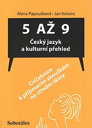 5 a� 9 �esk� jazyk a kulturn� p�ehled cvi�ebnice k p�ij�mac�m zkou�k�m na S�