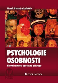 Psychologie osobnosti    Hlavn� t�mata, sou�asn� p��stupy