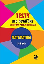 TESTY pro dev��ky k p�ij�mac�m zkou�k�m Matematika 515 �loh
