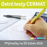 �l�nek ostr� testy CERMAT pilotn� testov�n� povinn� p�ij�mac� zkou�ky na S� 2016