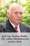 MENDELU rektor prof. Ing. Jaroslav Hlu�ek, CSc.