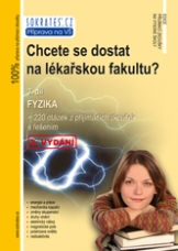 Chcete se dostat na l�ka�skou fakultu? 3. d�l (teorie+testov� ot�zky): Fyzika