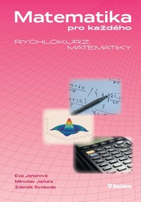 Matematika pro ka�d�ho � rychlokurz matematiky