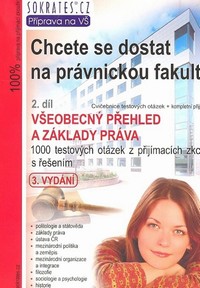 Chcete se dostat na pr�vnickou fakultu? - v�eobecn� p�ehled a z�klady pr�va 2. d�l (cvi�ebnice 500 test�)