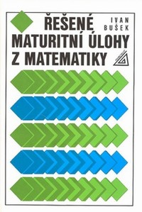 �e�en� maturitn� �lohy z matematiky   Ivan  Bu�ek