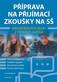 P��prava na p�ij�mac� zkou�ky na S� - 600 vzorov�ch �loh z �esk�ho jazyka