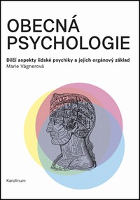 Obecn� psychologie- D�l�� aspekty lidsk� psychiky a jejich org�nov� z�klad