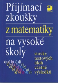 P�ij�mac� zkou�ky z matematiky na vysok� �koly stovky testov�ch �loh