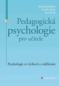 PEDAGOGICK� PSYCHOLOGIE PRO U�ITELE - Psychologie ve v�chov� a vzd�l�v�n�