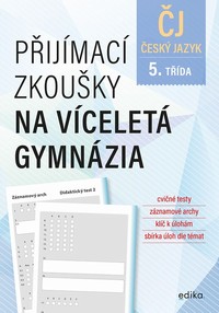 P�ij�mac� zkou�ky na v�celet� gymn�zia 5. t��da �esk� jazyk
