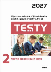 TESTY 2027 P��prava na jednotn� p�ij�mac� zkou�ky z �esk�ho jazyka pro ��ky 9. t��d Z� 2